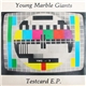 Young Marble Giants - Testcard E.P.